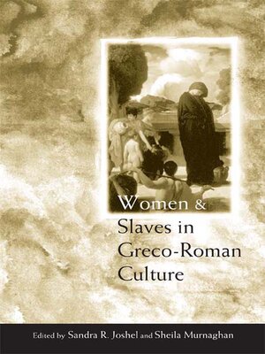 cover image of Women and Slaves in Greco-Roman Culture